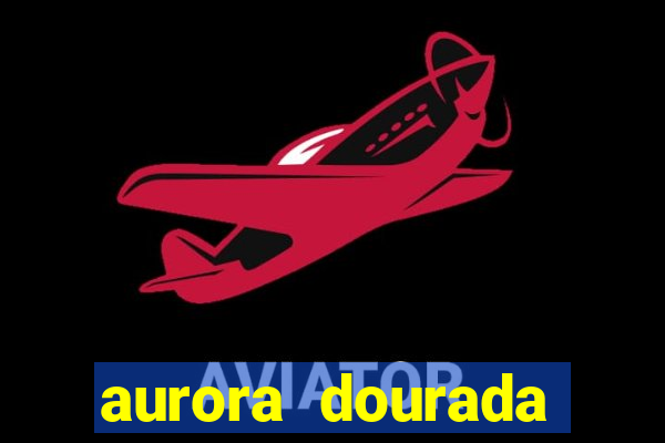 aurora dourada retorno pdf